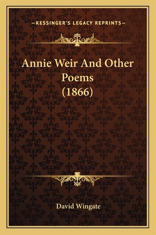 Annie Weir And Other Poems (1866) (Paperback)