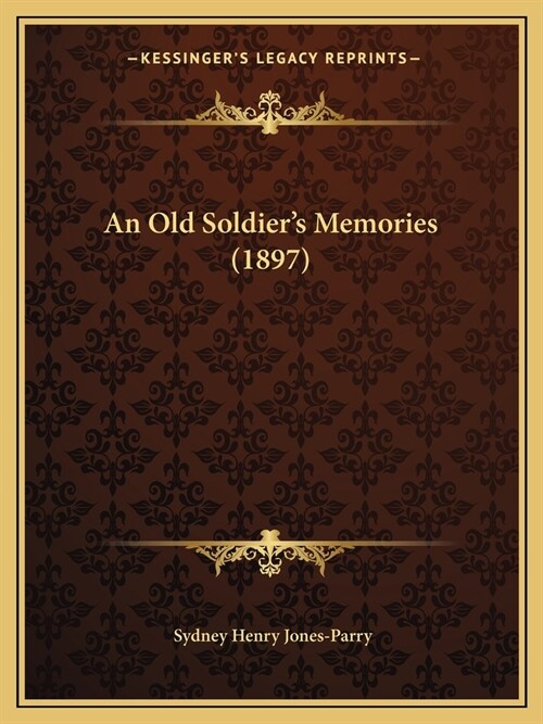 An Old Soldiers Memories (1897) (Paperback)