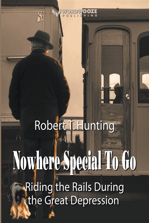 Nowhere Special to Go: Riding the Rails During the Great Depression (Paperback)