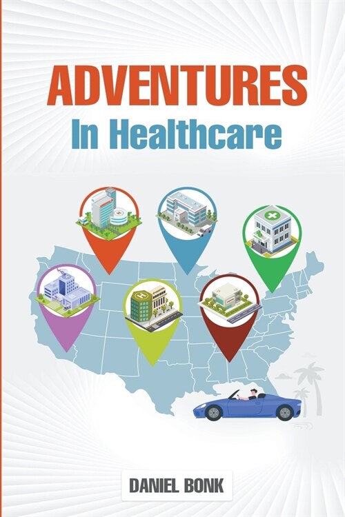 Adventures in Healthcare (Paperback)