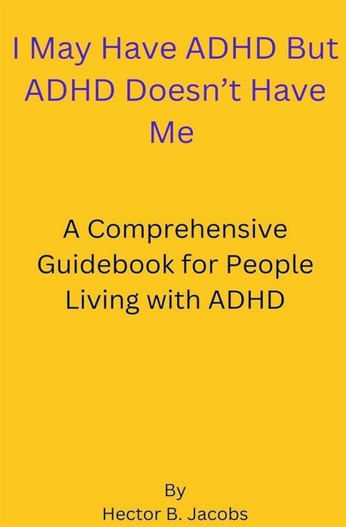 I May Have ADHD But ADHD Doesnt Have Me (Paperback)