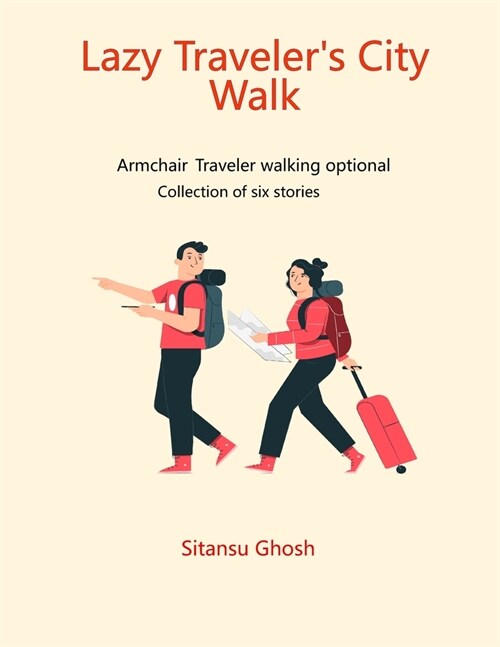 Lazy Travelers City Walk: Armchair travelers walking optional (Paperback)