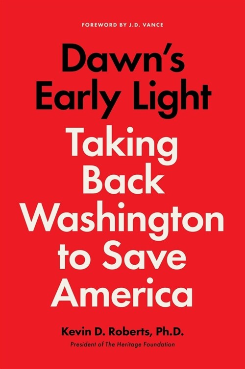 Dawns Early Light: Taking Back Washington to Save America (Hardcover)