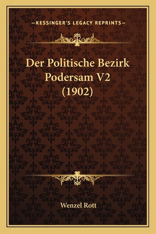 Der Politische Bezirk Podersam V2 (1902) (Paperback)