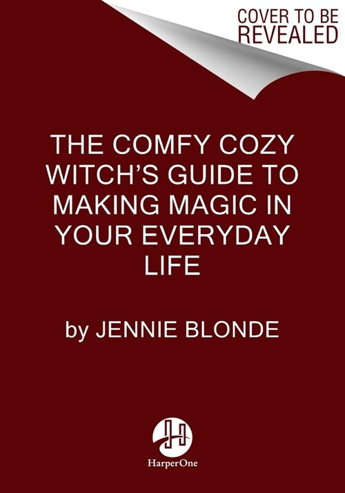 The Comfy Cozy Witchs Guide to Making Magic in Your Everyday Life (Hardcover)