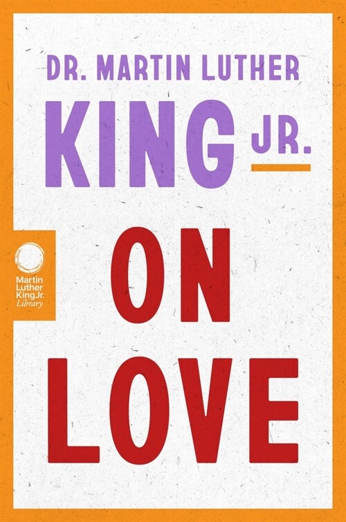 Dr. Martin Luther King Jr. on Love (Paperback)