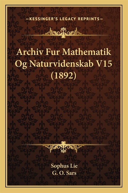 Archiv Fur Mathematik Og Naturvidenskab V15 (1892) (Paperback)