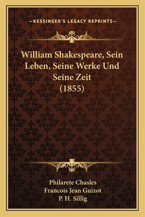 William Shakespeare, Sein Leben, Seine Werke Und Seine Zeit (1855) (Paperback)