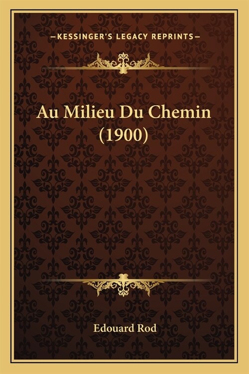 Au Milieu Du Chemin (1900) (Paperback)