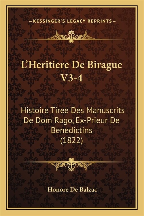 LHeritiere De Birague V3-4: Histoire Tiree Des Manuscrits De Dom Rago, Ex-Prieur De Benedictins (1822) (Paperback)