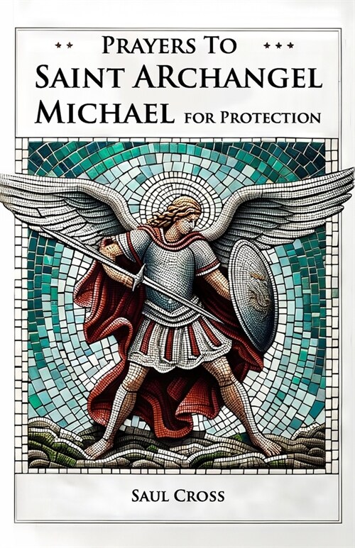 Prayers to St. Archangel Michael for Protection (Paperback)