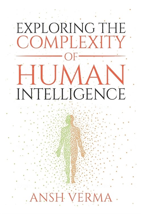 Exploring the Complexity of Human Intelligence (Paperback)