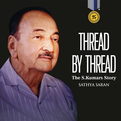 Thread by Thread: The S.Kumars Story (Hardcover)