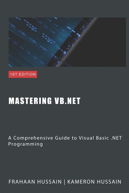 Mastering VB.NET: A Comprehensive Guide to Visual Basic .NET Programming (Paperback)