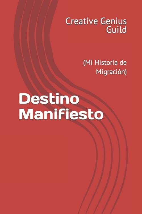 Destino Manifiesto: (Mi Historia de Migraci?) (Paperback)