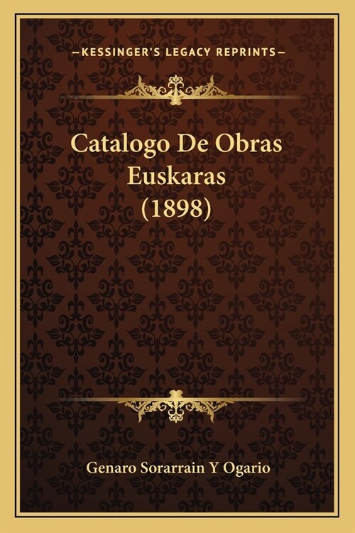 Catalogo De Obras Euskaras (1898) (Paperback)