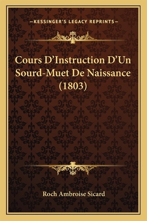 Cours DInstruction DUn Sourd-Muet De Naissance (1803) (Paperback)