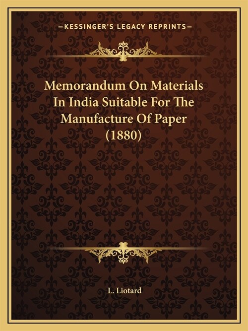 Memorandum On Materials In India Suitable For The Manufacture Of Paper (1880) (Paperback)