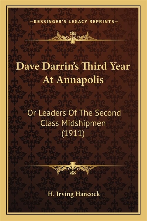 Dave Darrins Third Year At Annapolis: Or Leaders Of The Second Class Midshipmen (1911) (Paperback)