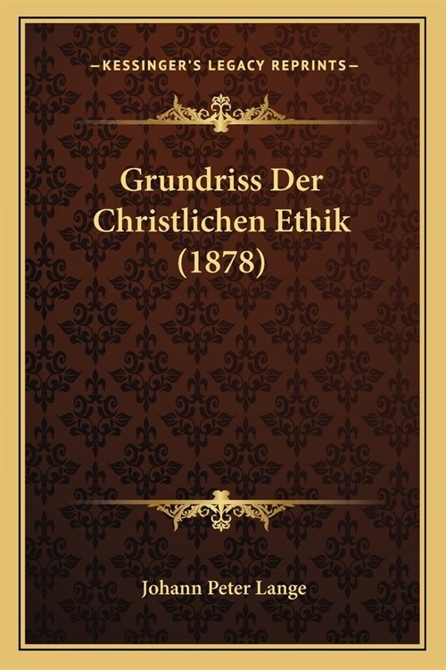 Grundriss Der Christlichen Ethik (1878) (Paperback)