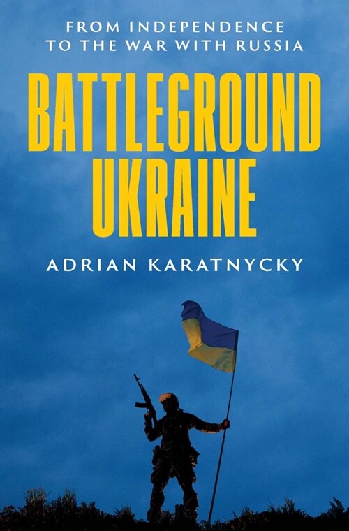 Battleground Ukraine: From Independence to the War with Russia (Hardcover)