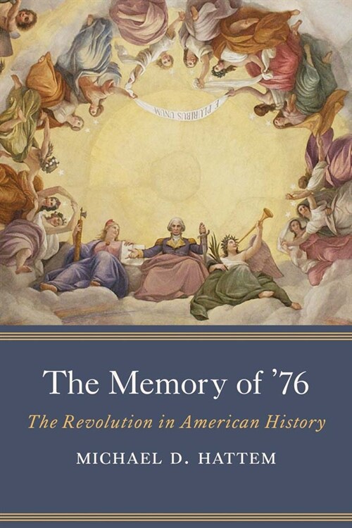 The Memory of 76: The Revolution in American History (Hardcover)