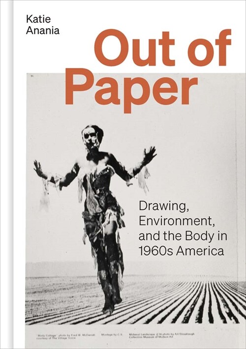 Out of Paper: Drawing, Environment, and the Body in 1960s America (Hardcover)