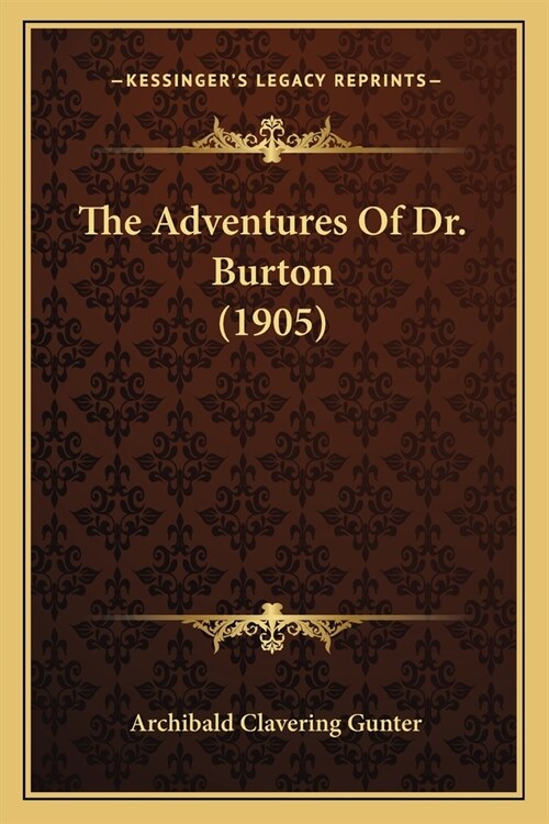 The Adventures Of Dr. Burton (1905) (Paperback)