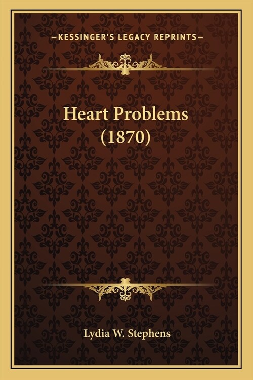 Heart Problems (1870) (Paperback)