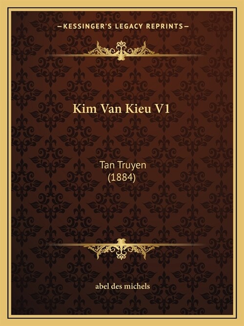 Kim Van Kieu V1: Tan Truyen (1884) (Paperback)