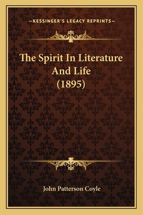 The Spirit In Literature And Life (1895) (Paperback)