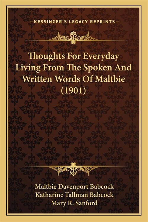 Thoughts For Everyday Living From The Spoken And Written Words Of Maltbie (1901) (Paperback)