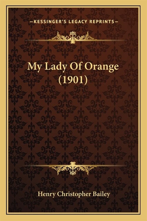 My Lady Of Orange (1901) (Paperback)