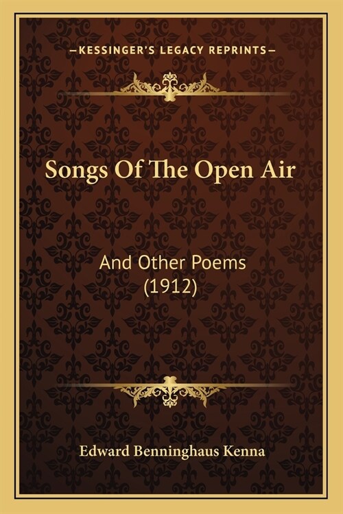 Songs Of The Open Air: And Other Poems (1912) (Paperback)