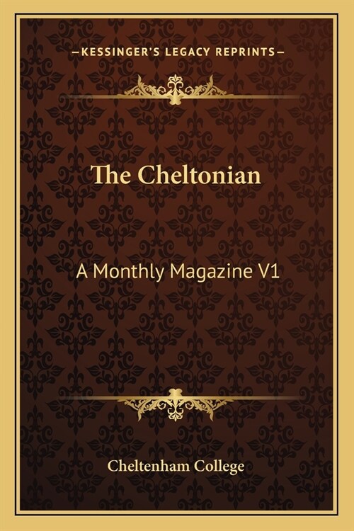 The Cheltonian: A Monthly Magazine V1: 1866 (1866) (Paperback)