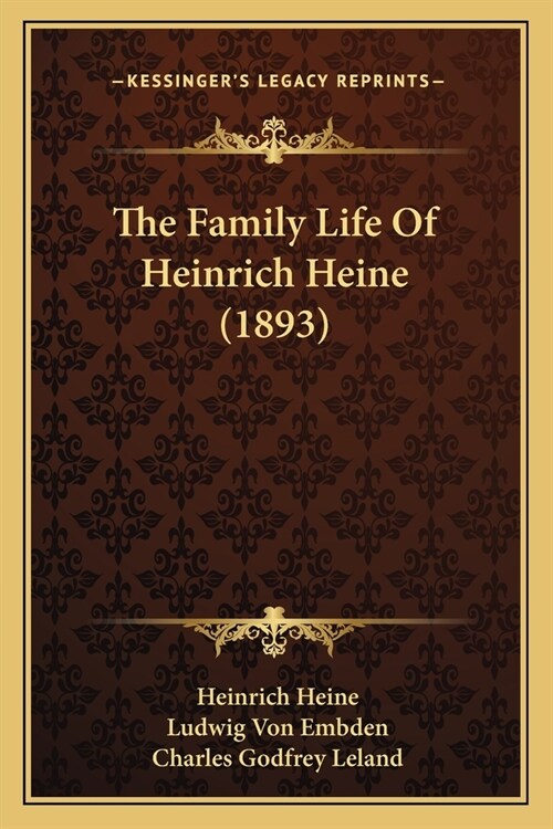 The Family Life Of Heinrich Heine (1893) (Paperback)