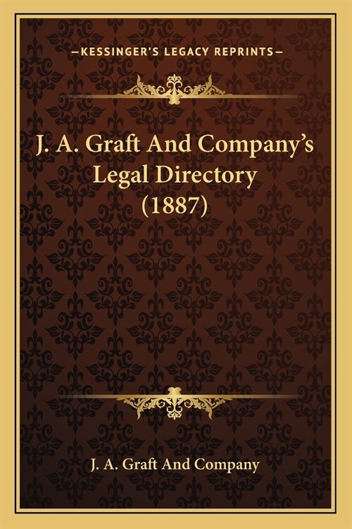 J. A. Graft And Companys Legal Directory (1887) (Paperback)