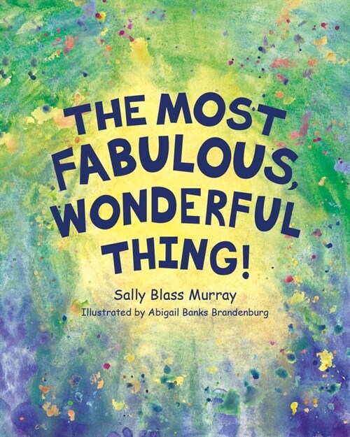 The Most Fabulous, Wonderful Thing (Paperback)