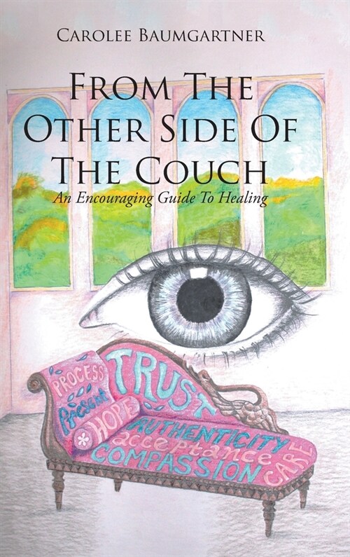From The Other Side Of The Couch: An Encouraging Guide To Healing (Hardcover)