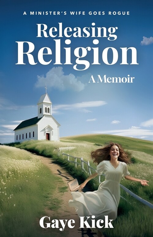 Releasing Religion: A Ministers Wife Goes Rogue (Paperback)