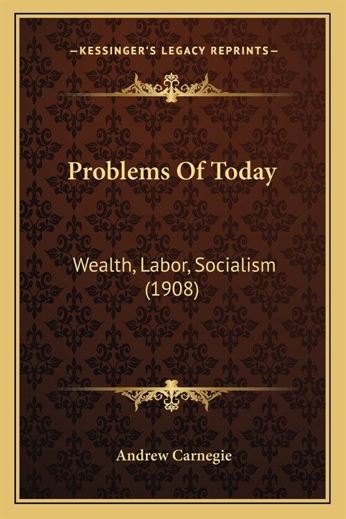 Problems Of Today: Wealth, Labor, Socialism (1908) (Paperback)