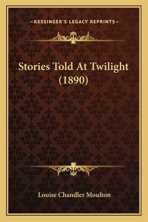 Stories Told At Twilight (1890) (Paperback)