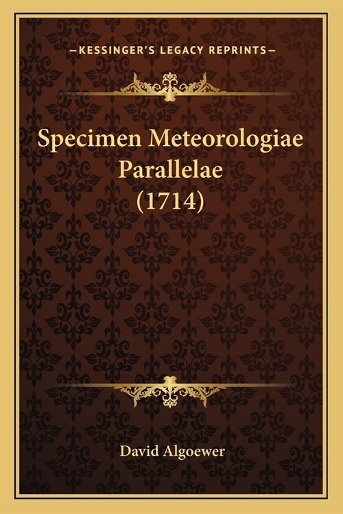 Specimen Meteorologiae Parallelae (1714) (Paperback)