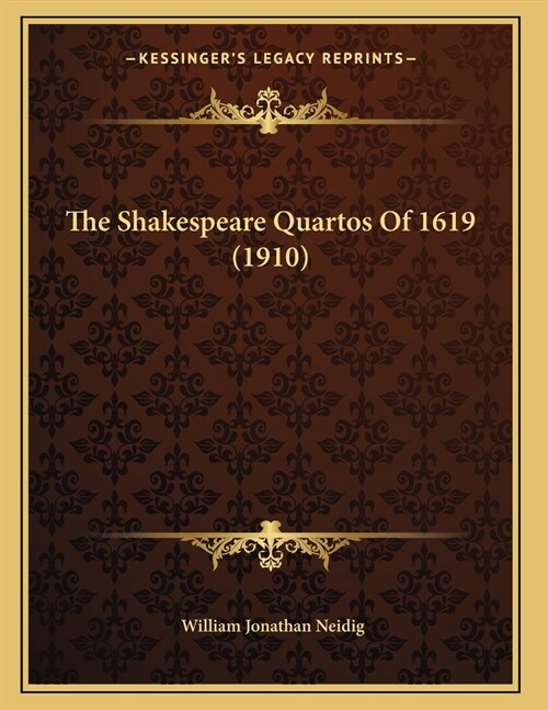 The Shakespeare Quartos Of 1619 (1910) (Paperback)