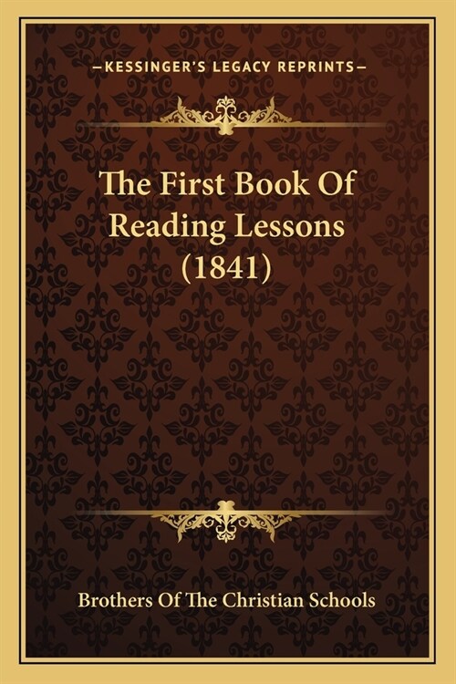 The First Book Of Reading Lessons (1841) (Paperback)