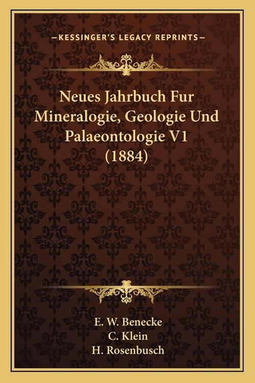 Neues Jahrbuch Fur Mineralogie, Geologie Und Palaeontologie V1 (1884) (Paperback)