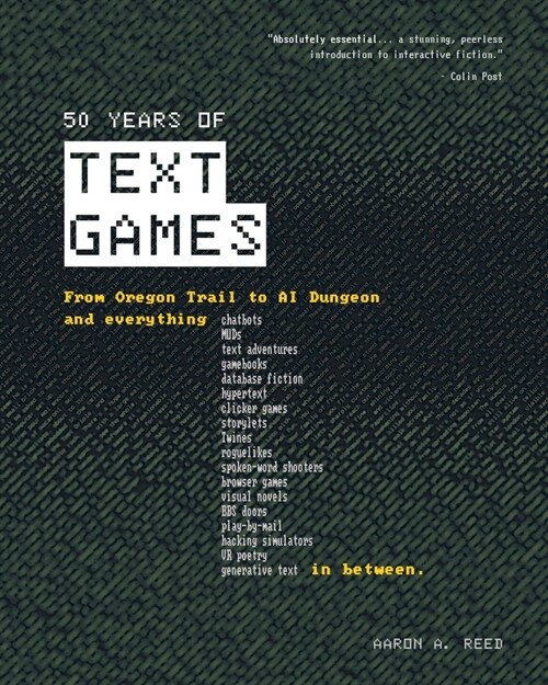 50 Years of Text Games: From Oregon Trail to AI Dungeon (Paperback)