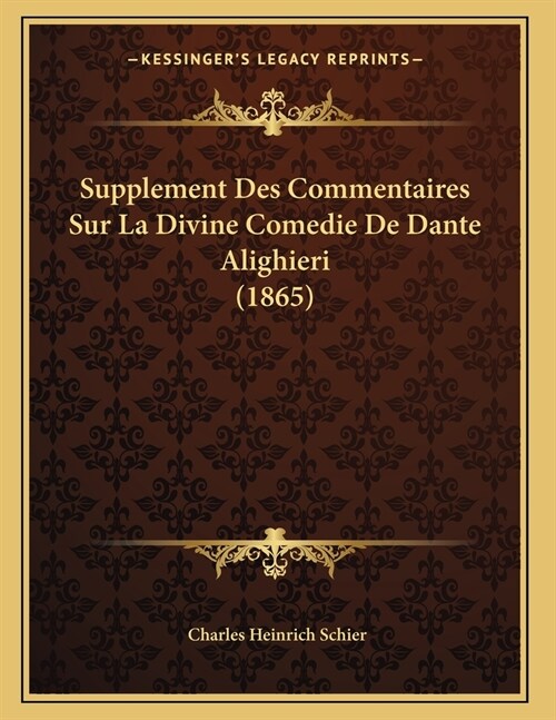 Supplement Des Commentaires Sur La Divine Comedie De Dante Alighieri (1865) (Paperback)