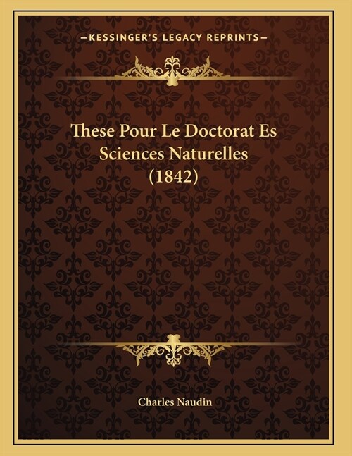 These Pour Le Doctorat Es Sciences Naturelles (1842) (Paperback)