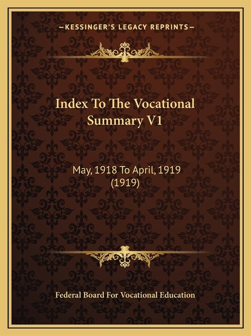 Index To The Vocational Summary V1: May, 1918 To April, 1919 (1919) (Paperback)